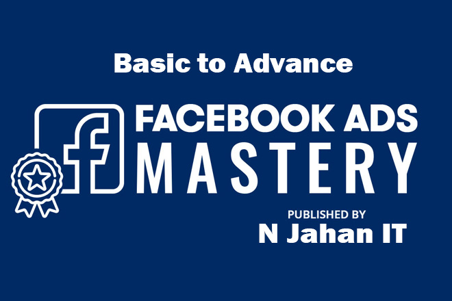 Facebook Ads Mastery Basic To Advance